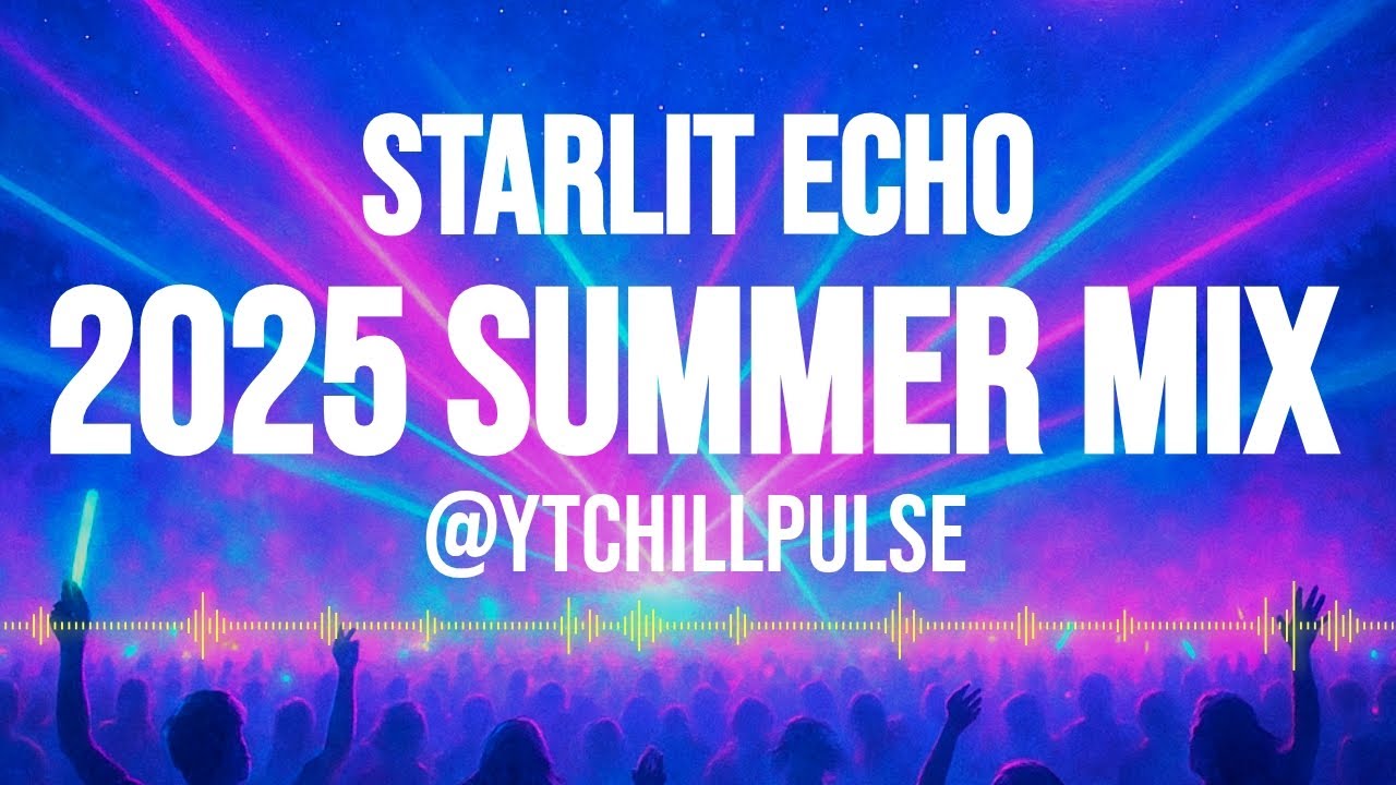 Starlit Echo - 2025 Summer Mix (3:25) | Trance EDM Dance Anthem