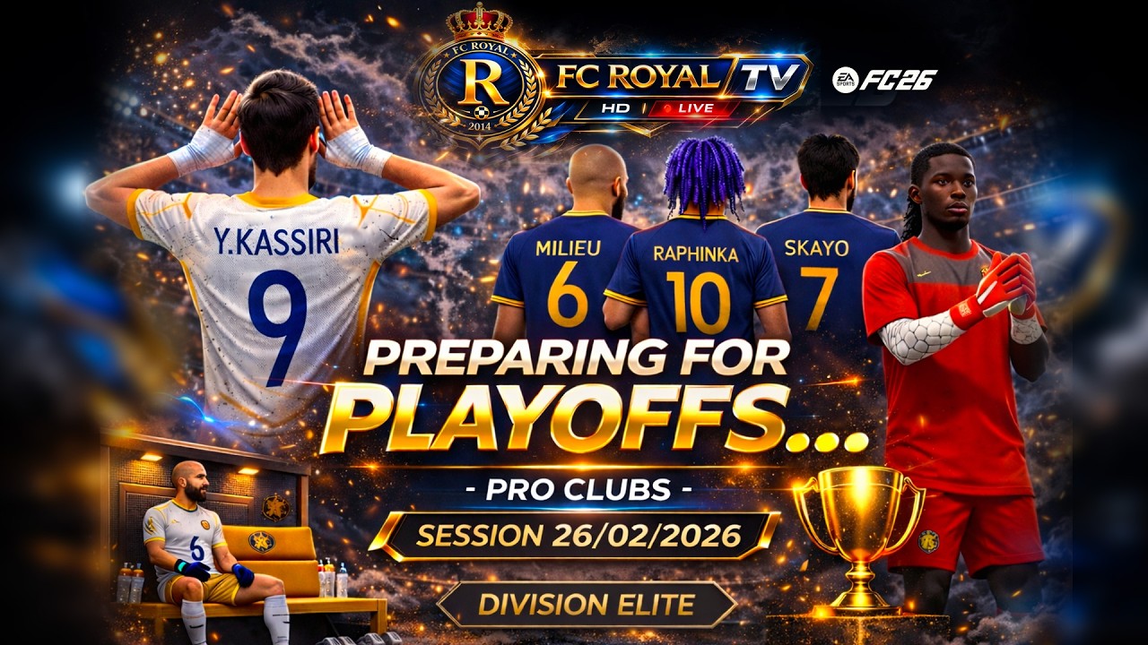Royal CF - FC 26 - Elite Div. Preparing for PLAYOFFS - Pro Clubs Session 26/02/2026