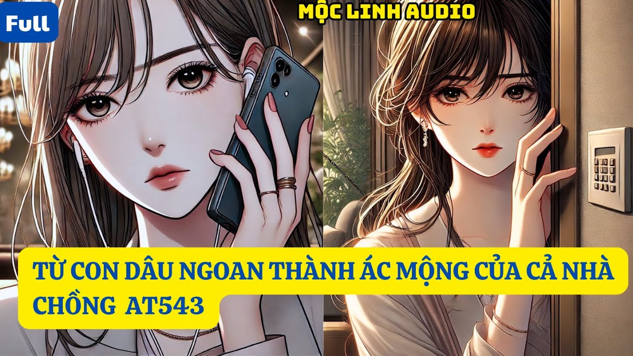 TỪ CON DÂU NGOAN THÀNH ÁC MỘNG CỦA CẢ NHÀ CHỒNG | AT543 MỘC LINH AUDIO