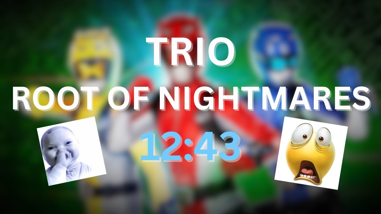 Trio Root of Nightmares in 12:43 World Record