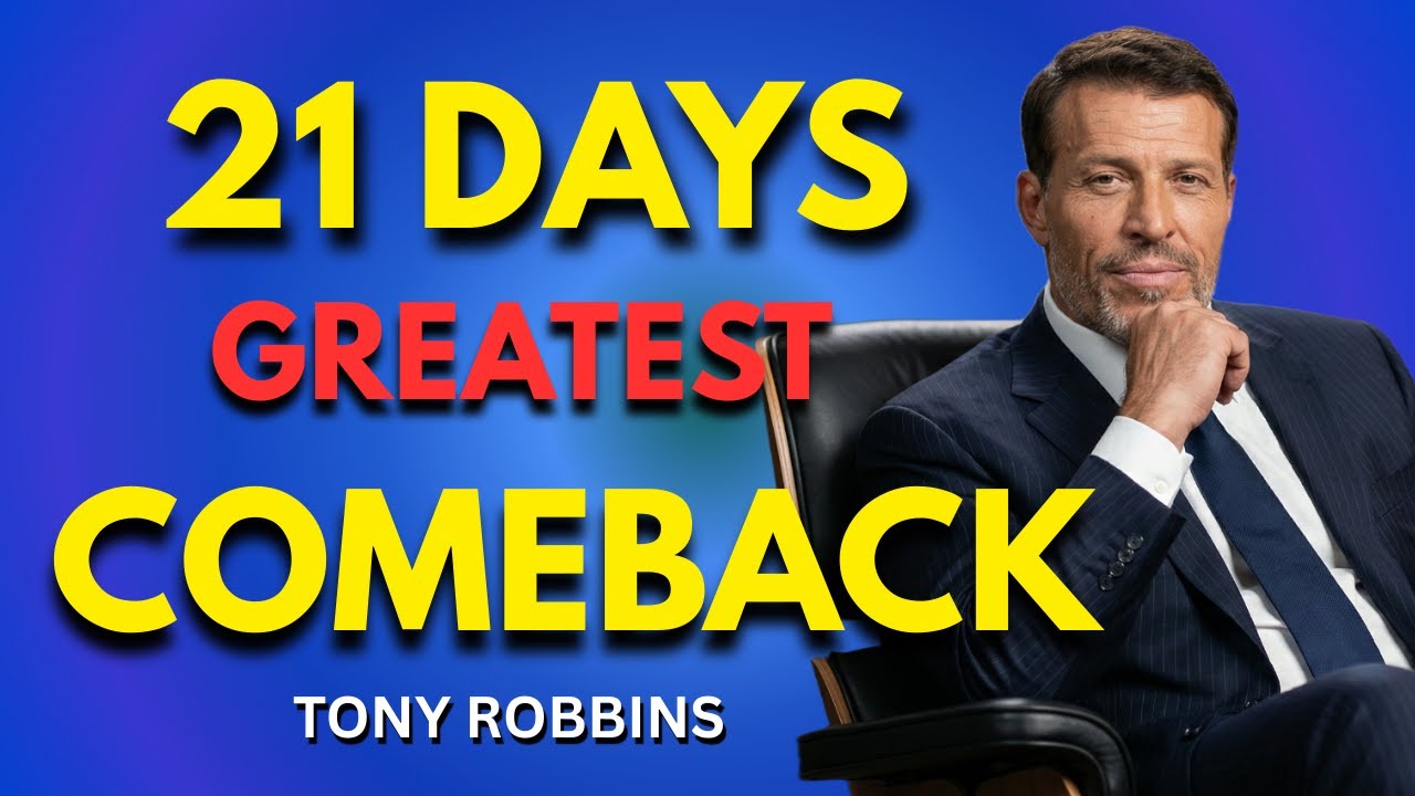 How To Make The Greatest Comeback In 21 Days | Tony Robbins Motivation