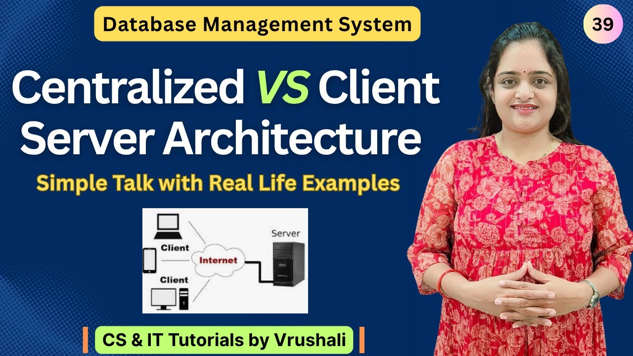 DBMS 39 : Centralized VS Client Server Architecture with Examples