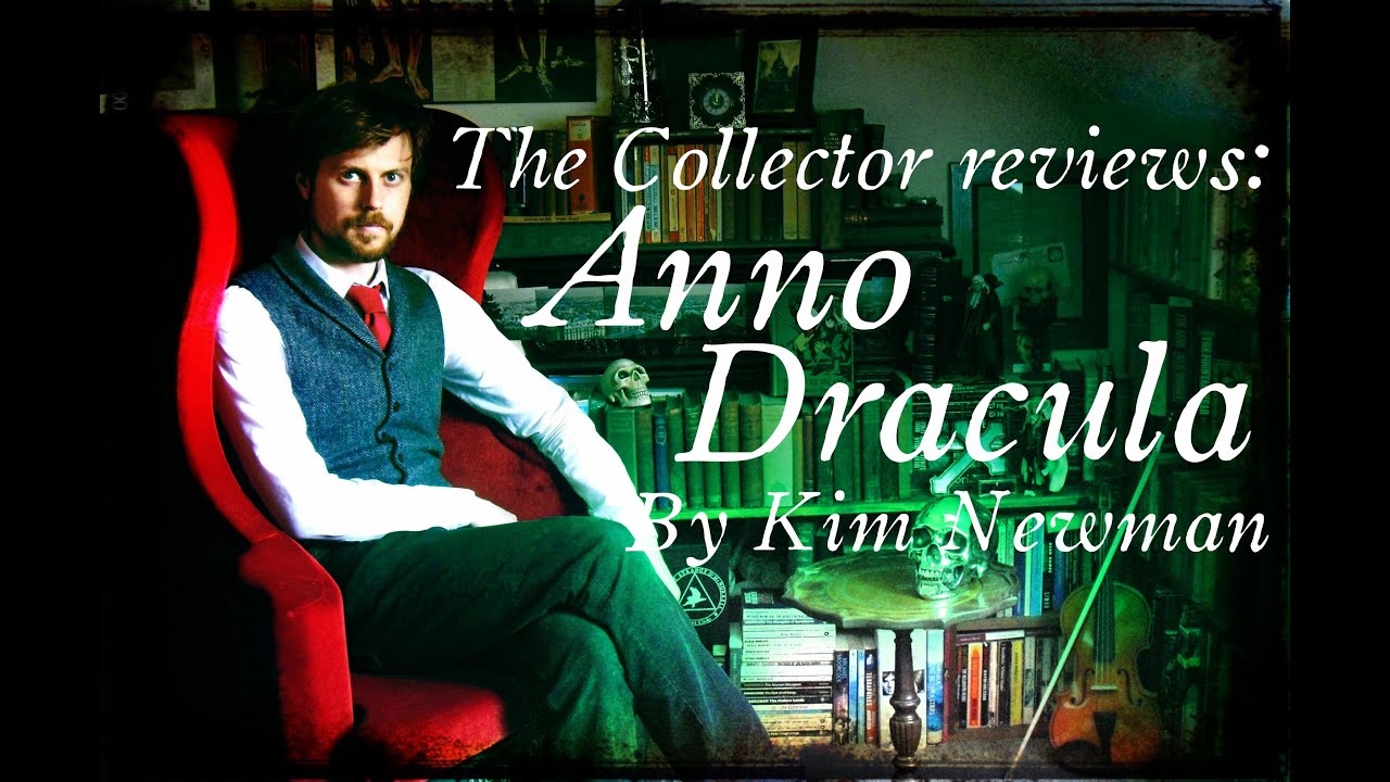 The Collector Reviews: Anno Dracula by Kim Newman
