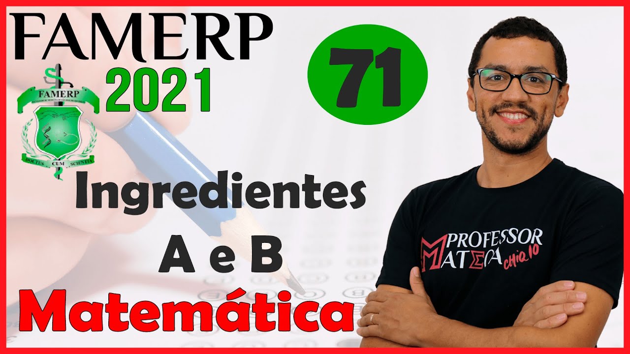 PROVA FAMERP 2021 | Questão 71 | Gabarito Matemática | Porcentagem e Sistema 2X2