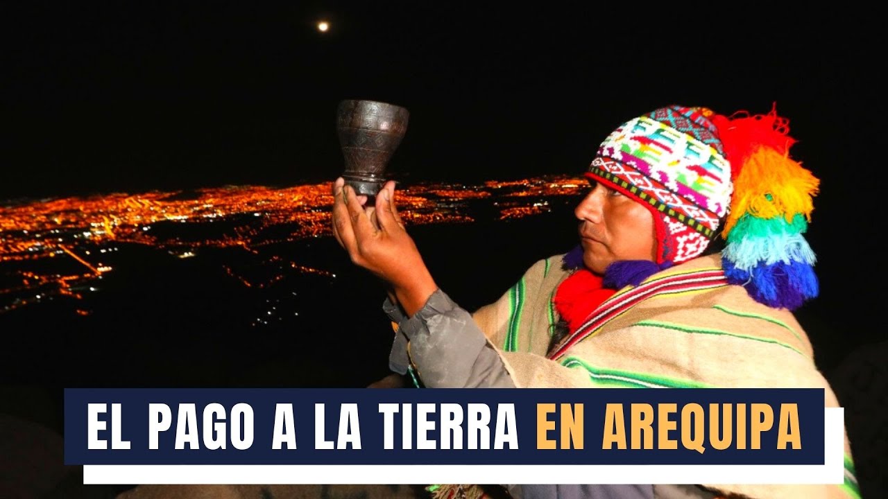 El pago a la Tierra o Pachamama en Arequipa
