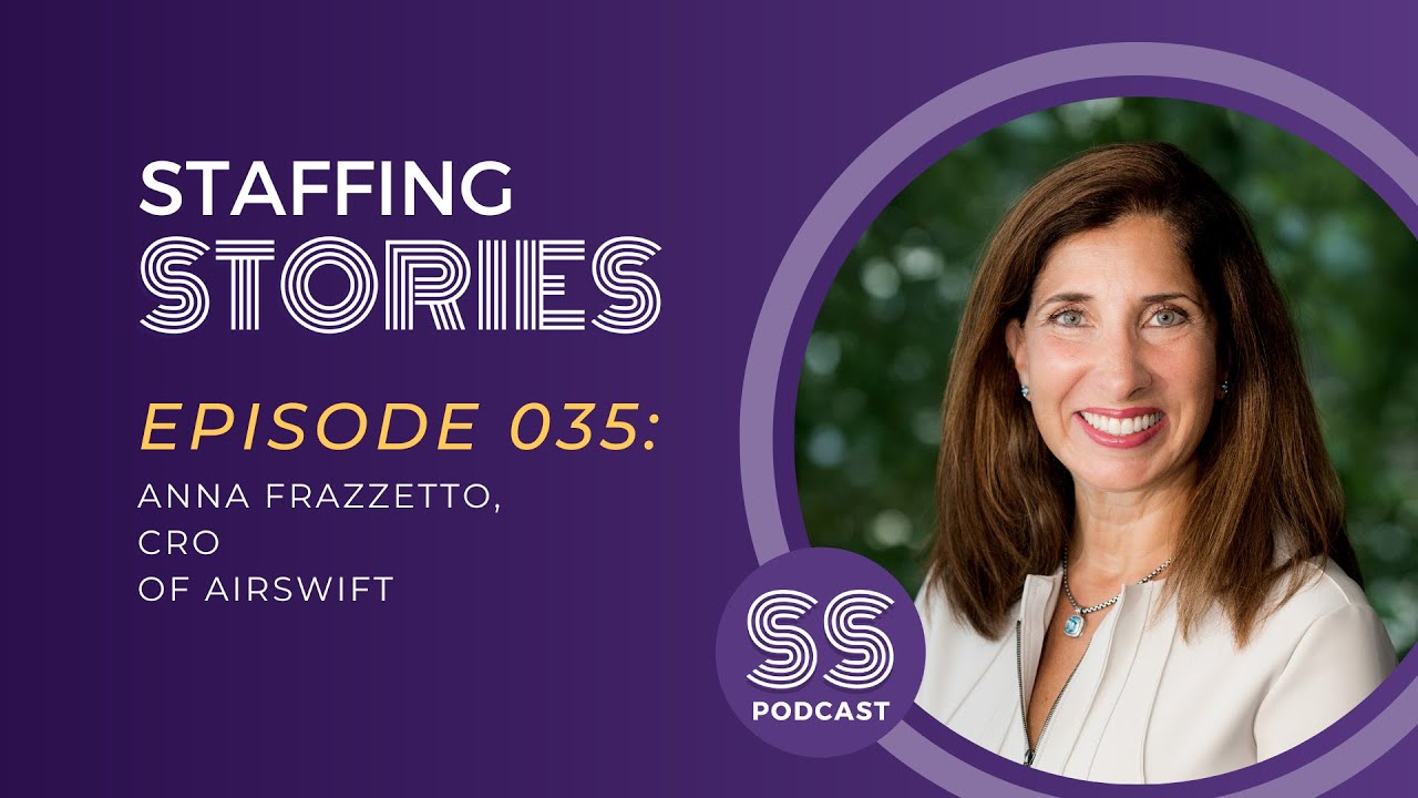 Anna Frazzetto, CRO of Airswift on Staffing Stories, Episode 035