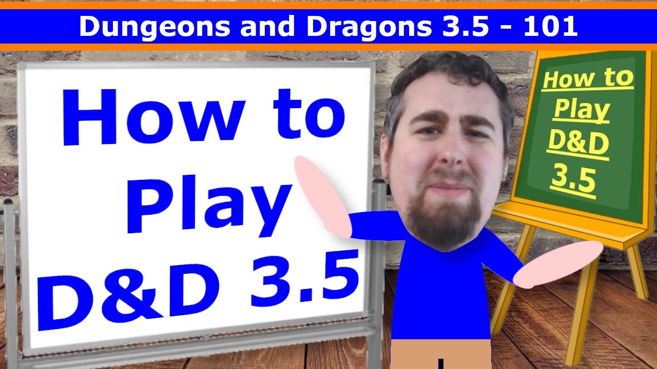 How to Play D&D 3.5 (D&D 3.5 101)