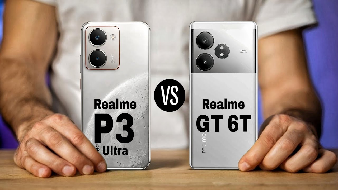 Realme P3 Ultra Vs Realme GT 6T || Full Comparison