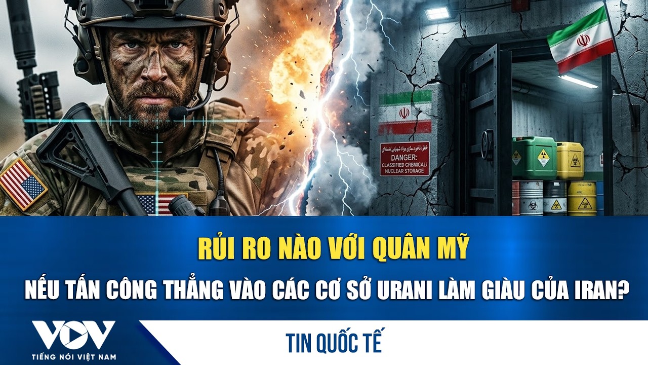 Rủi ro nào với quân Mỹ nếu tấn công thẳng vào các cơ sở urani làm giàu của Iran?| VOV