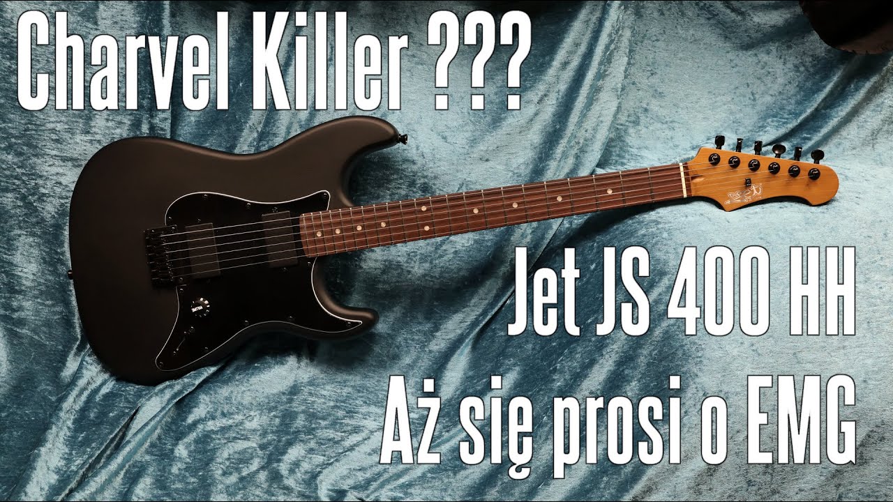 Jet JS 400 HH - Charvel Killer ??? Aż się prosi o EMG - FOG