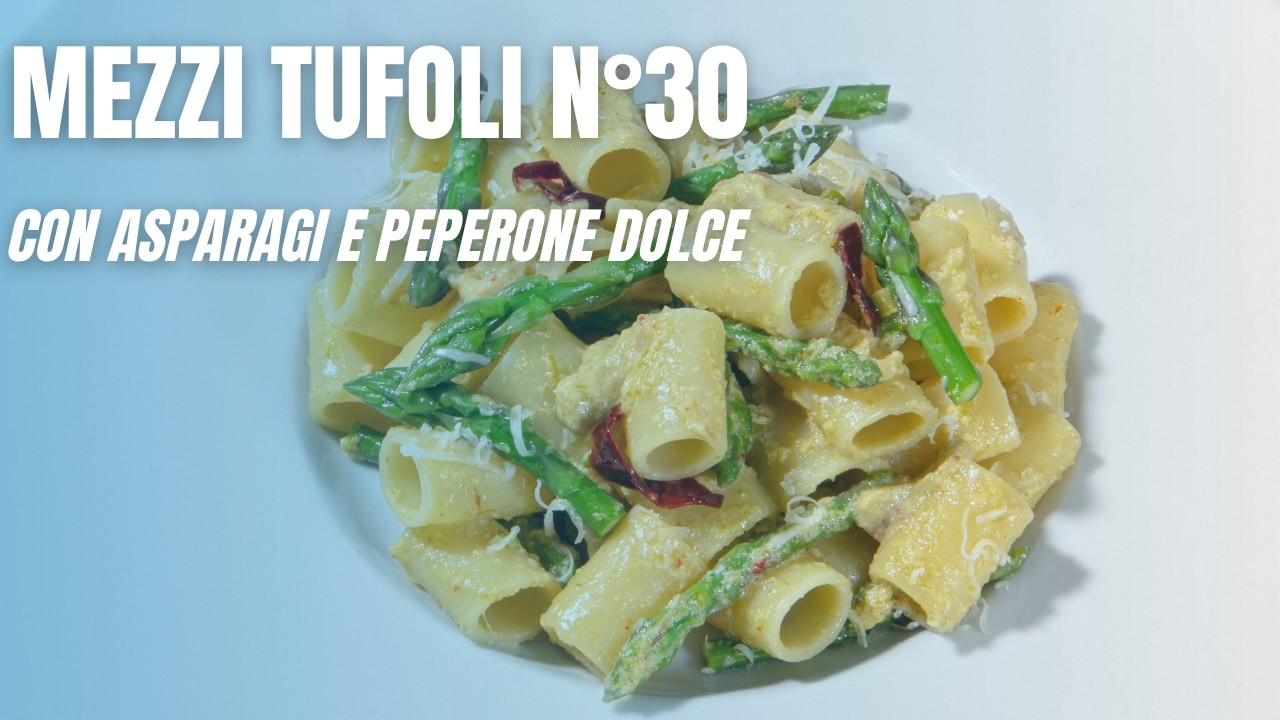 Mezzi Tufoli n°30 con asparagi e peperone dolce