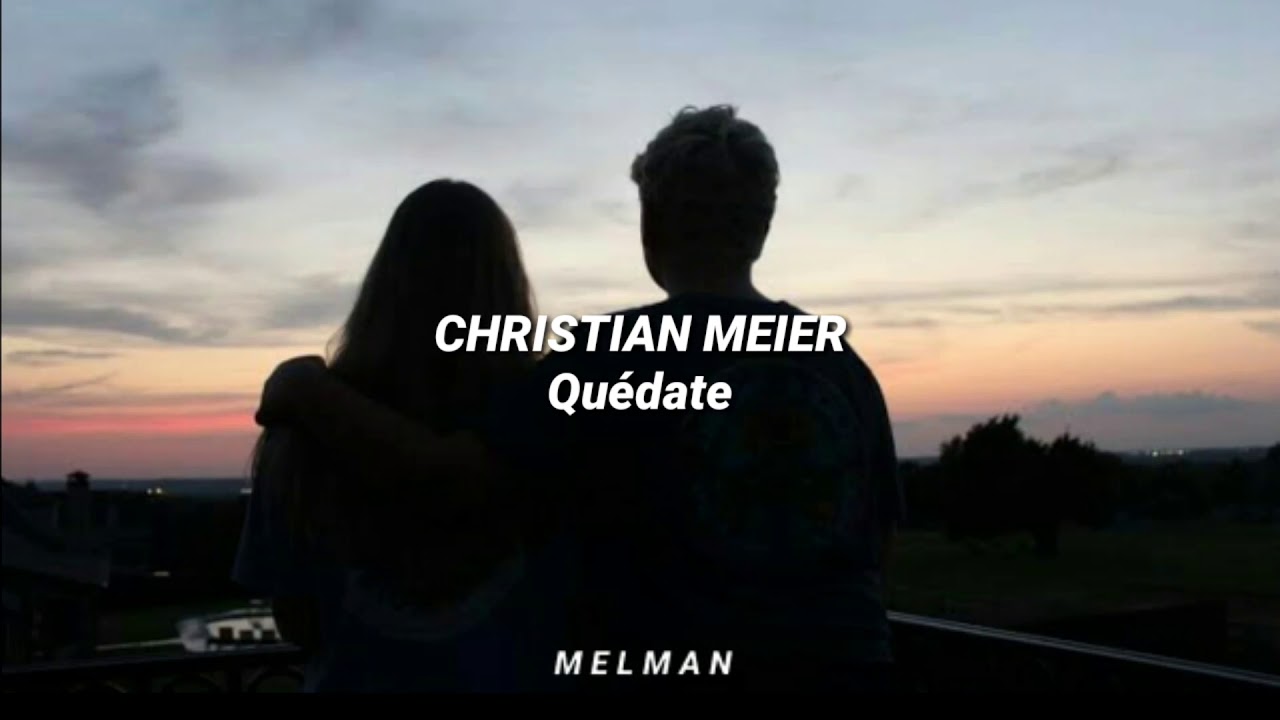 Quédate - Christian Meier [Letra]