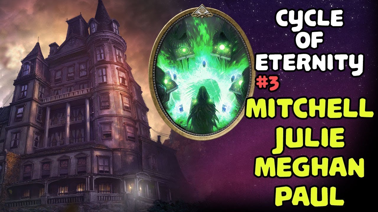 MANSIONS OF MADNESS 2nd Edition | Cycle of Eternity | Mitchell, Julie, Meghan, Paul | #3