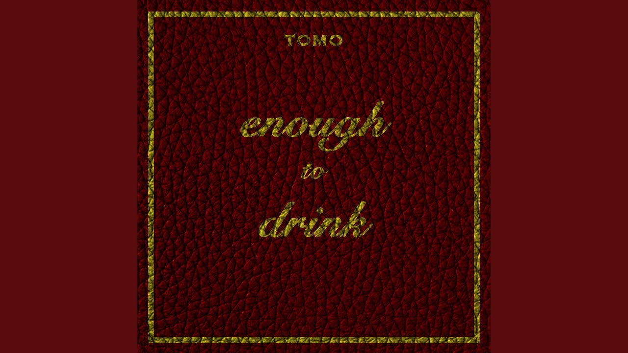 Enough to Drink