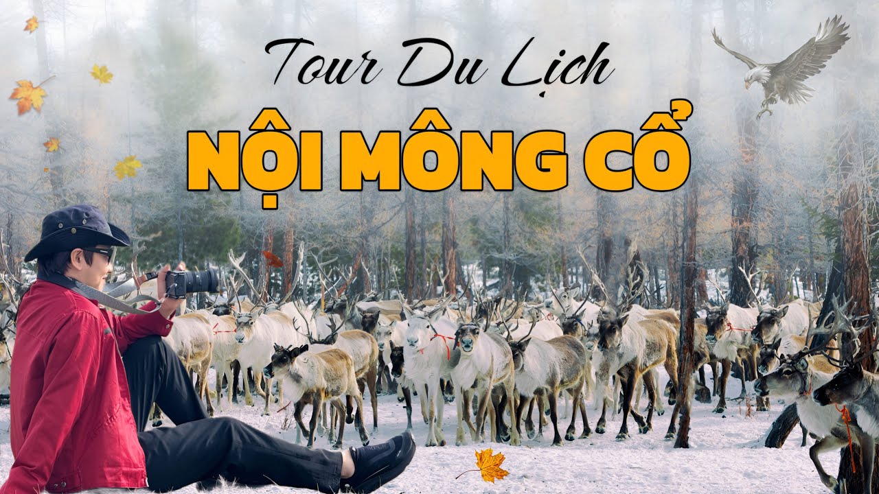 Du Lịch NỘI MÔNG CỔ 2025, Bộ Tộc Nuôi Tuần Lộc và Cảnh Đẹp Biên Giới NGA - TRUNG. Du Lịch Trung Quốc