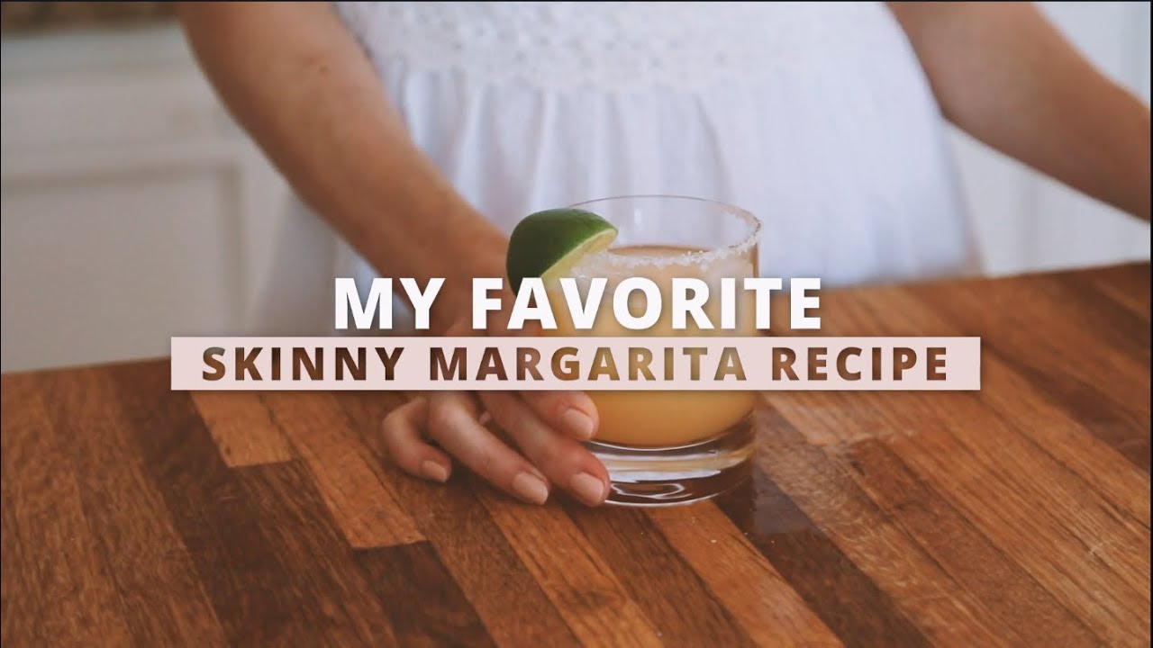 My Favorite Skinny Margarita Recipe