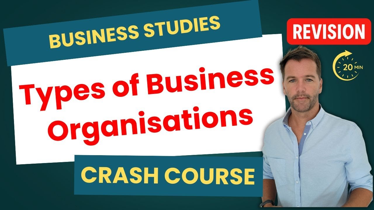 1 4 Types of Business Organisations - IGCSE Business Studies Revision Crash Course