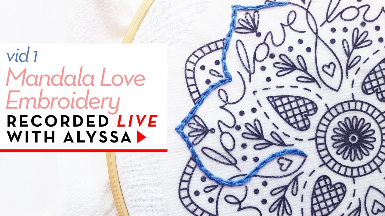 Starting the MANDALA LOVE Embroidery-of-the-Month - vid 1 - Live sewing with Alyssa (replay)