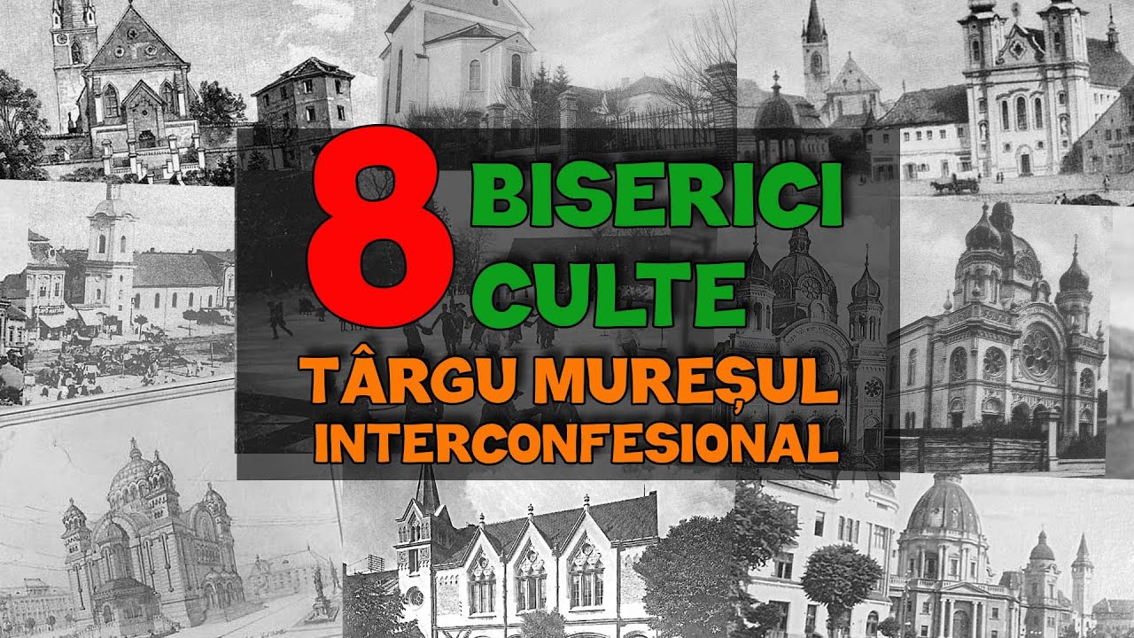 8 biserici - 8 culte - Târgu Mureșul interconfesional I OLD ROMANIA