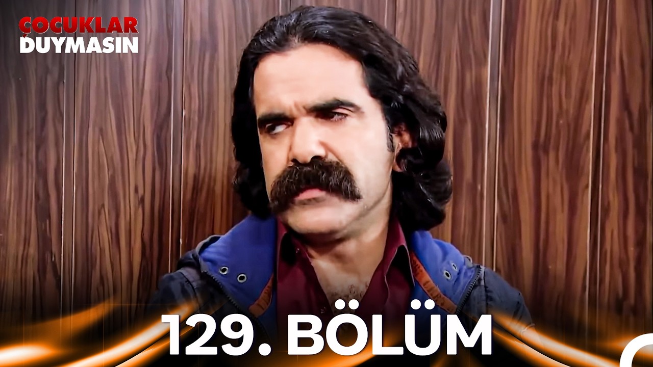 Çocuklar Duymasın 129. Bölüm