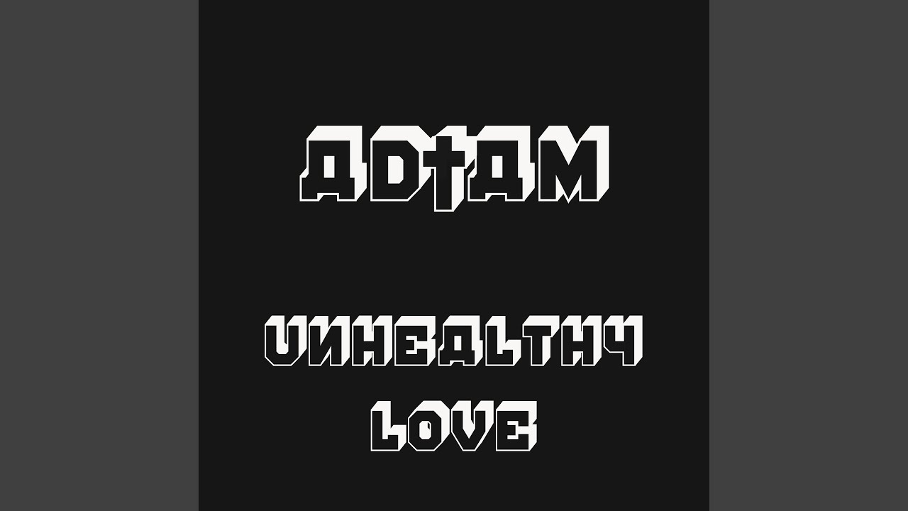 Unhealthy Love