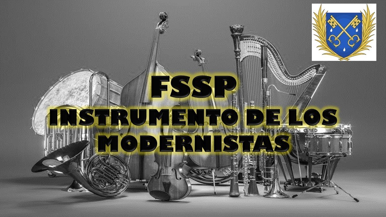FSSP INSTRUMENTO DE LOS MODERNISTAS