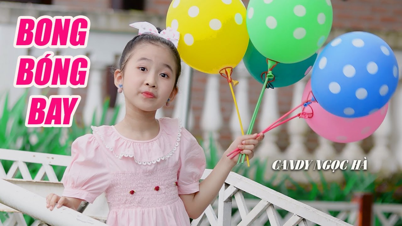 Bong B&oacute;ng Bay - B&eacute; Candy Ngọc H&agrave; | Ca Nhạc Thiếu Nhi Vui Nhộn
