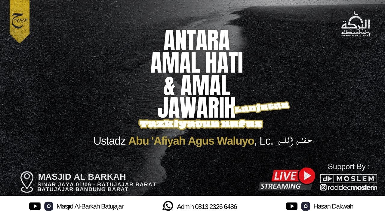 [ LIVE ] Ustadz Agus Waluyo, Lc. حفظه الله | Antara Amal Hati & Amal Jawarih (Tazkiyatun Nufus)