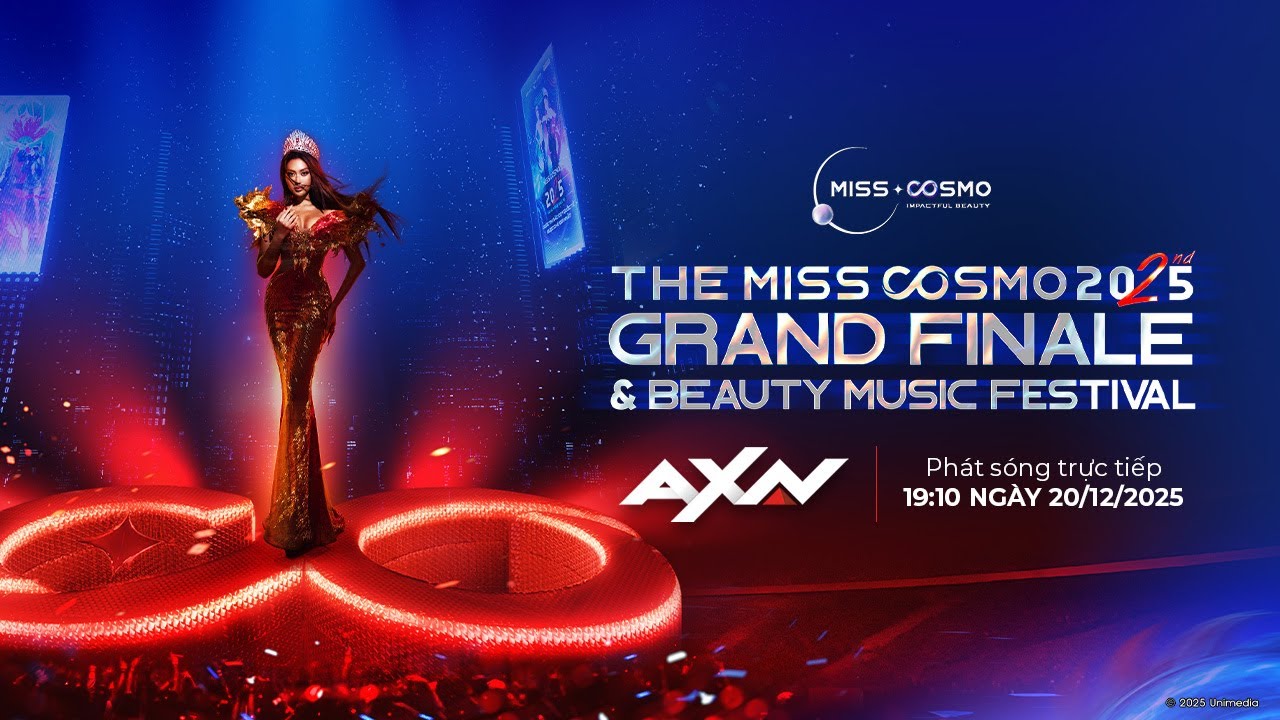 CHUNG KẾT - HOA HẬU HOÀN VŨ QUỐC TẾ 2025 | MISS COSMO 2025 | AXN VIỆT NAM 12/2025