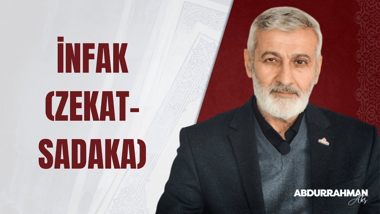 İnfak (Sadaka-Zekat) | Abdurrahman Ateş
