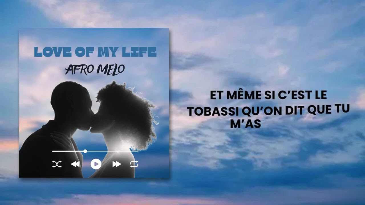 Afro Melo - Love of my life [lyrics officiel]