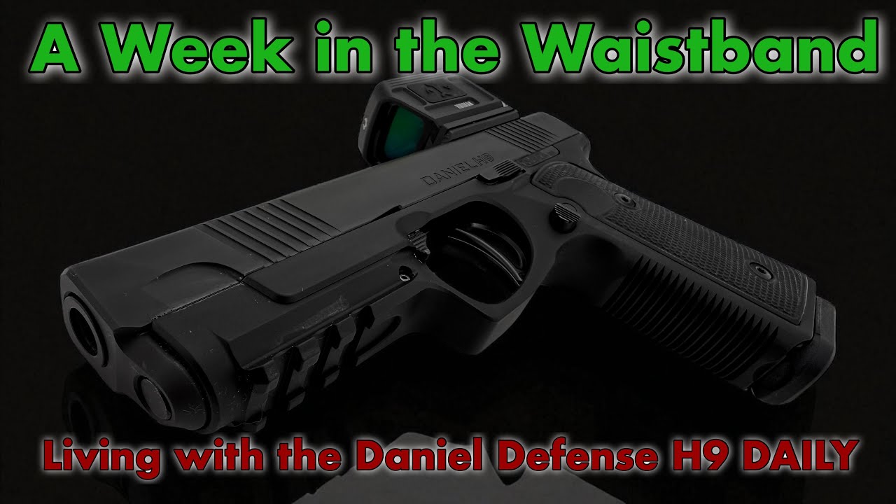 Living daily with the Daniel Defense H9 - A Week in the Waistband