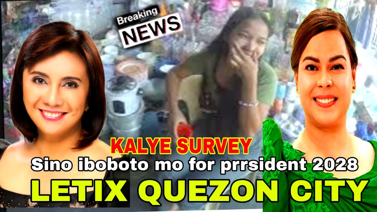 KALYE SURVEY LITEX QUEZON CITY: SINO IBOBOTO MO FOR PRRSIDENT ?