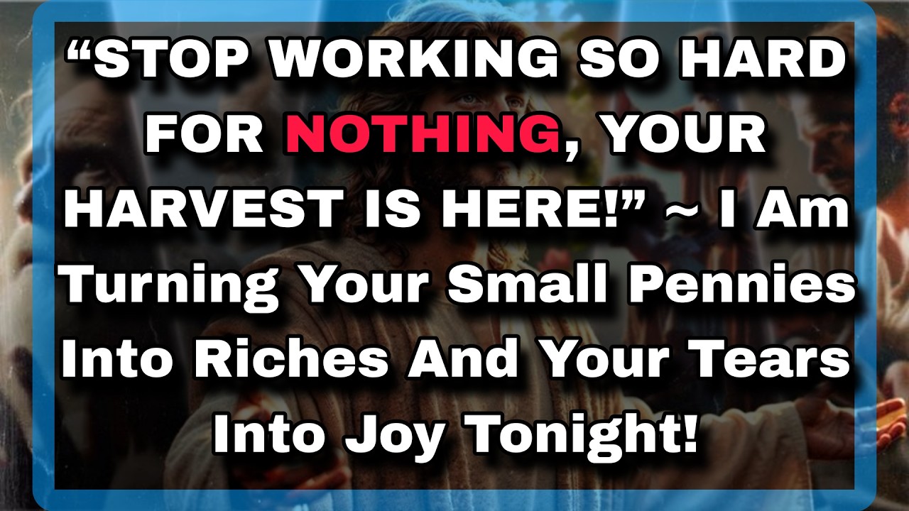 🧿GOD SAYS: “STOP WORKING SO HARD FOR NOTHING, YOUR HARVEST IS HERE!” ~ I Am Turning Your....