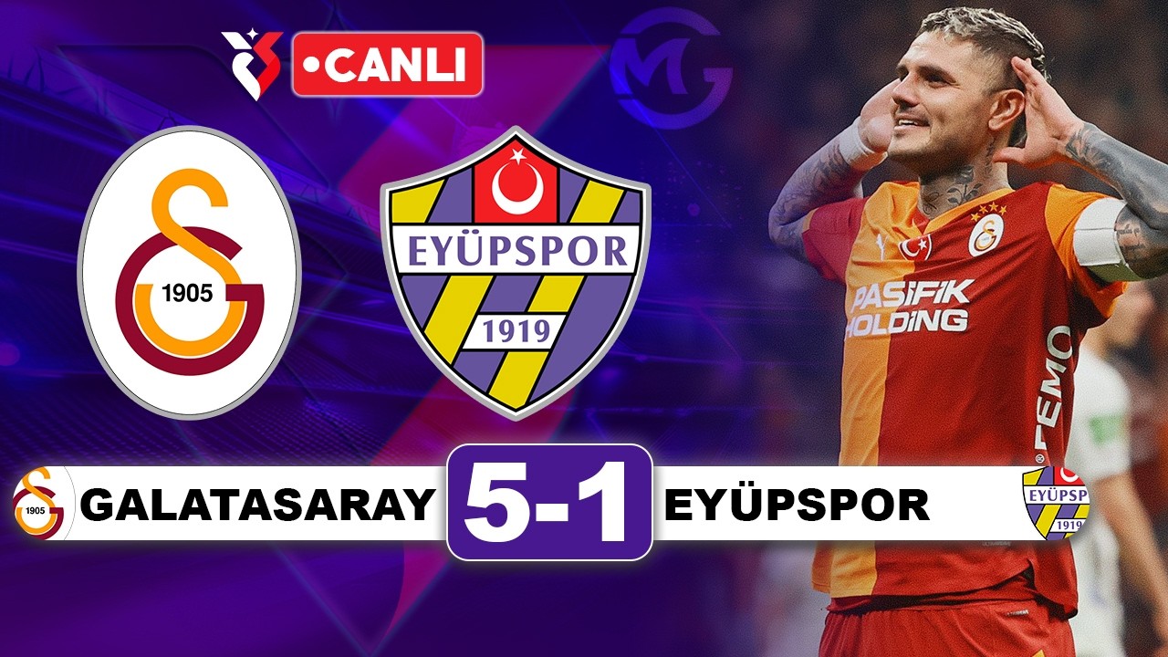 Galatasaray 5-1 Ey&uuml;pspor / S&uuml;per Lig Canlı