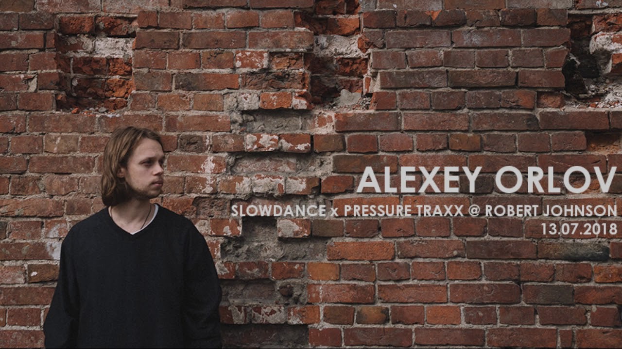 Alexey Orlov Slowdance x Pressure Traxx @ Robert Johnson 13 07 2018 PTXCast   006