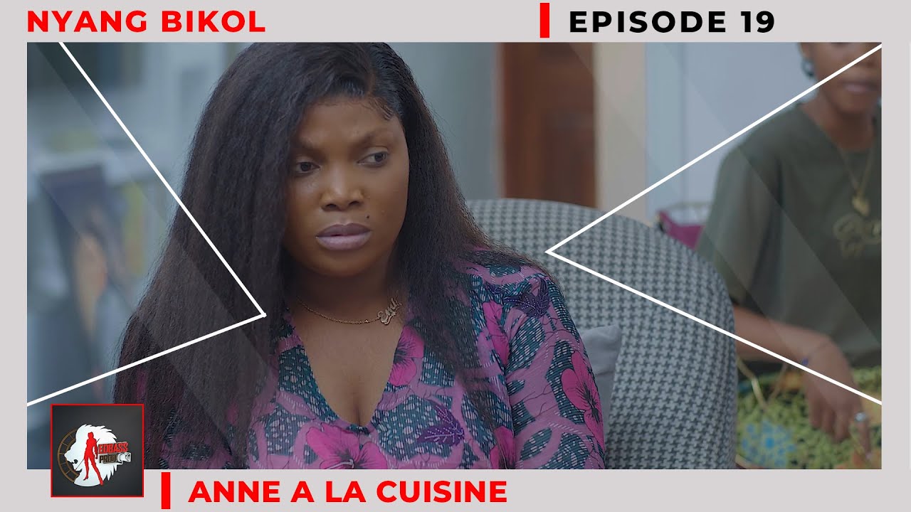 NYANG BIKOL (mère célibataire) Episode 19 - ANNE A LA CUISINE
