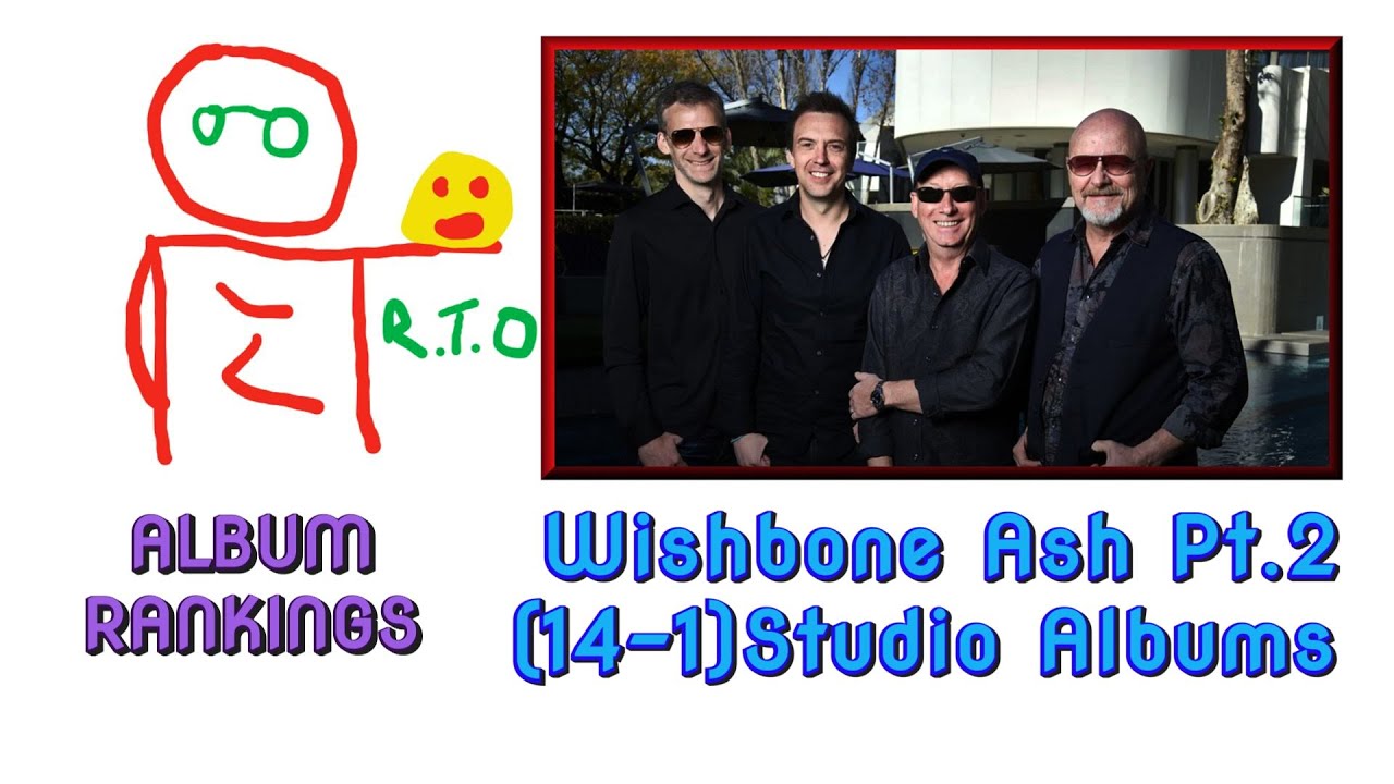 Wishbone Ash Studio Album Ranking Pt 2 14 1