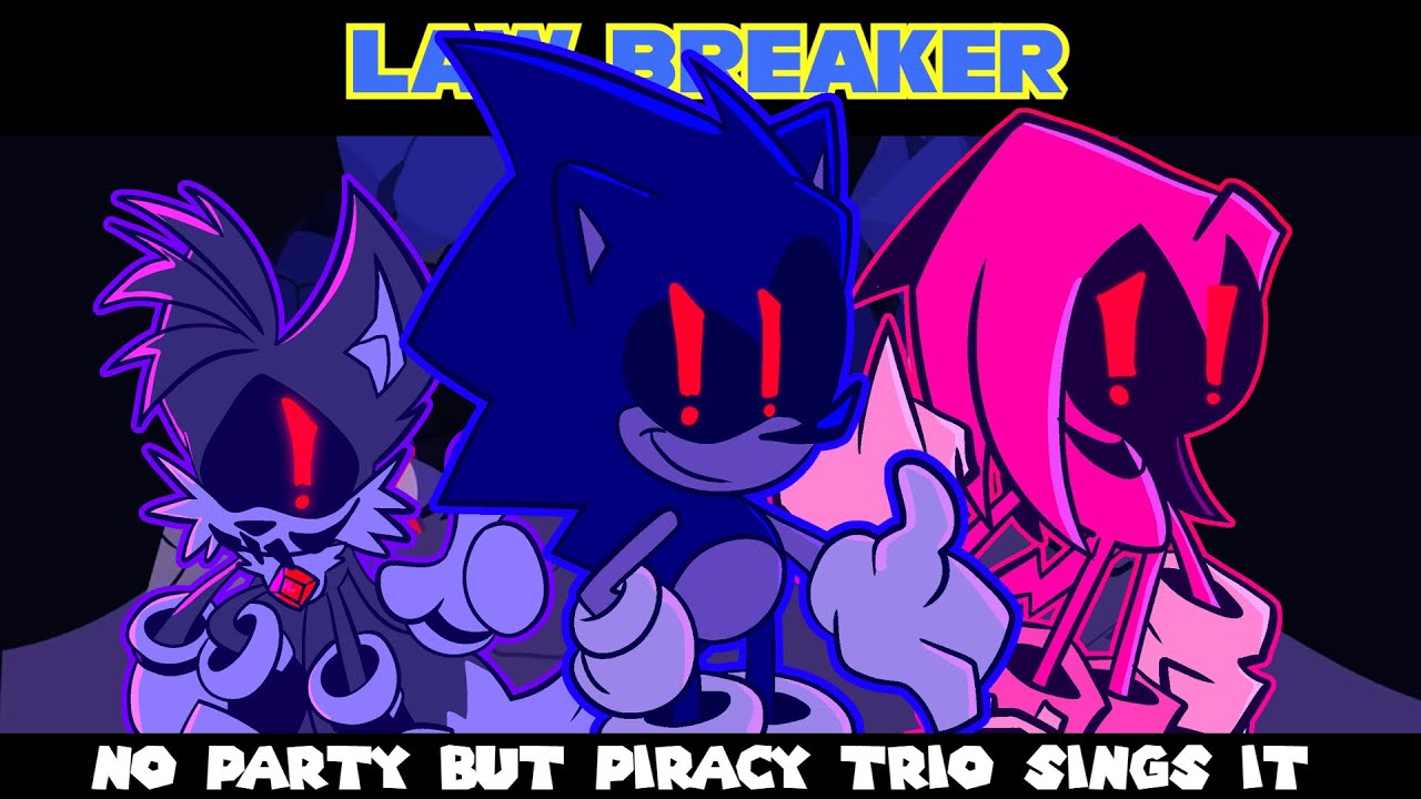 Lawbreaker|| No Party Sonic mix (Piracy Sonic + Defender Tails and Defender Knuckles sing it)
