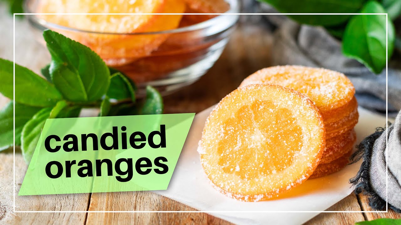 Candied Orange Slices - Easy Recipe