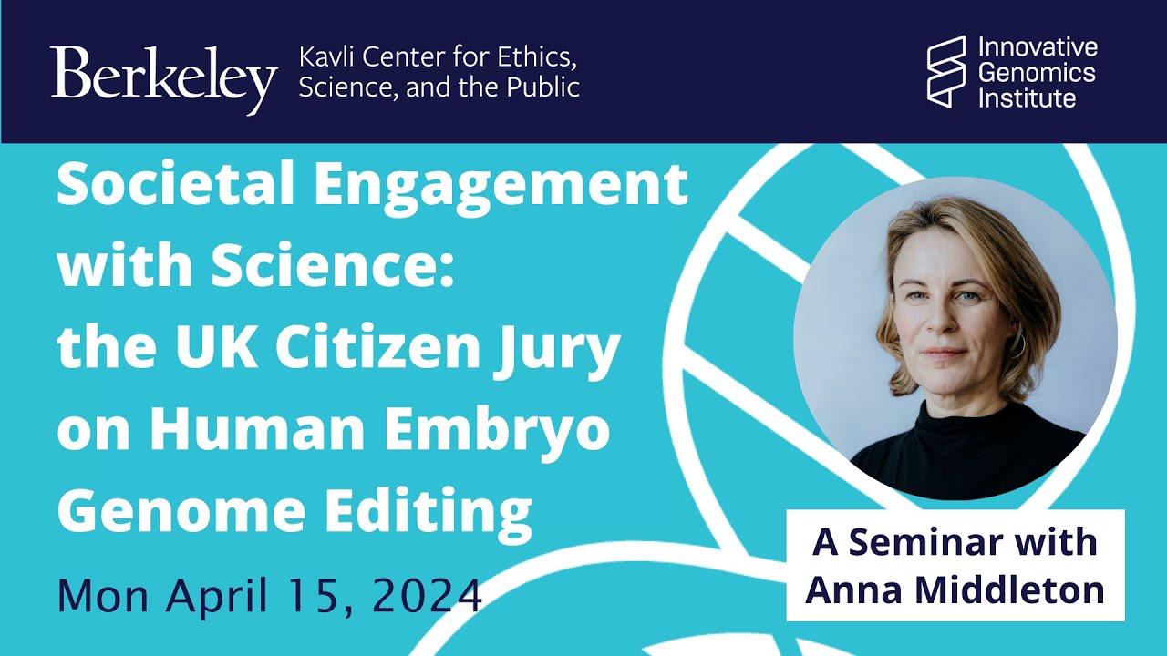 Anna Middleton | Societal Engagement with Science: UK Citizen Jury on Human Embryo Genome Editing