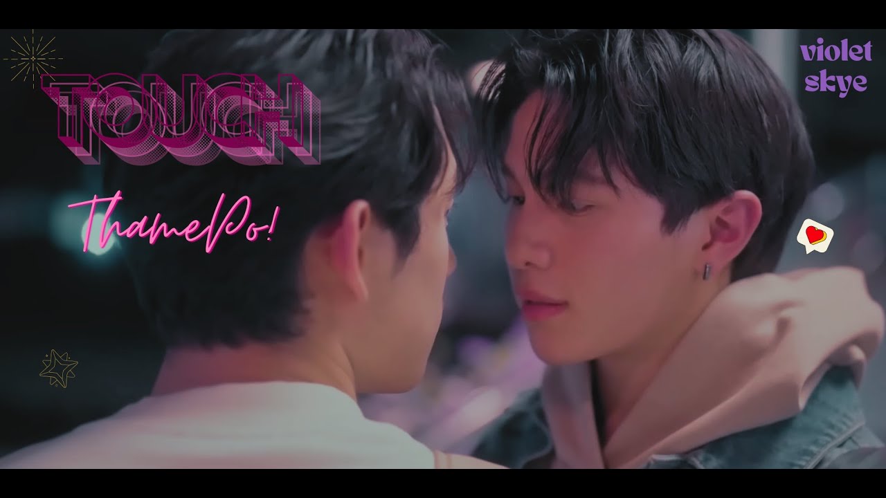 Thame ✘ Po | Touch || ThamePo The Series [FMV] [BL]