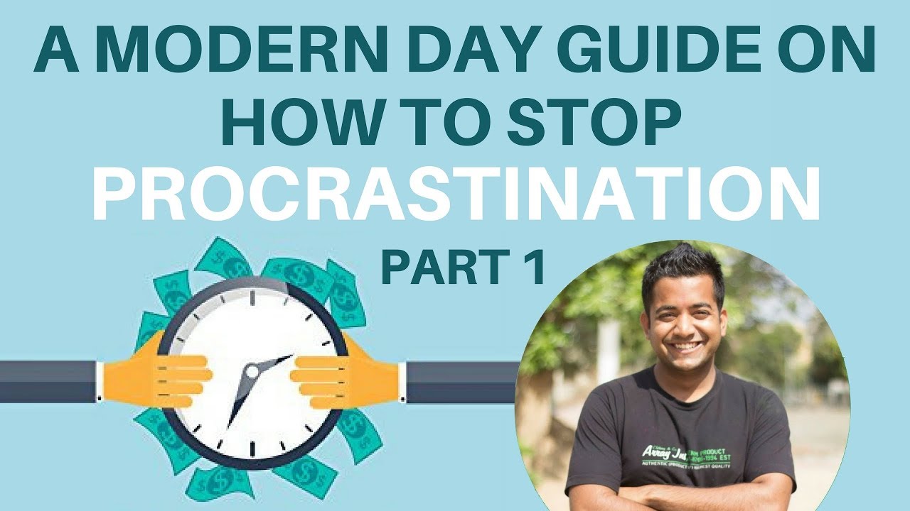 How To Stop Procrastination - A Modern Day Guide by Roman Saini Part 1