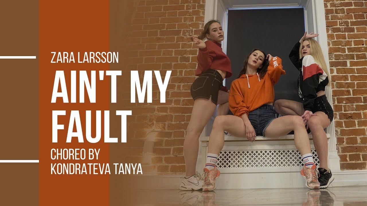 Zara Larsson - AIN'T MY FAULT | Choreo by Kondrateva Tanya