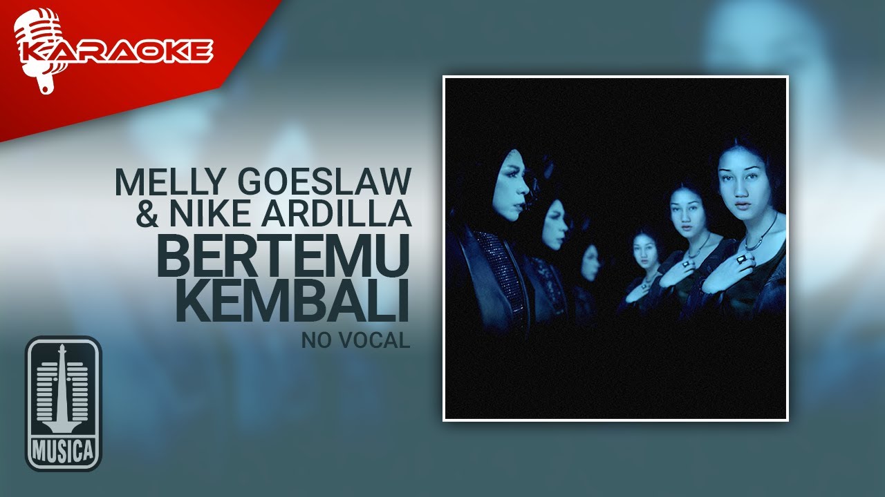 Melly Goeslaw & Nike Ardilla - Bertemu Kembali (Official Karaoke Video) | No Vocal