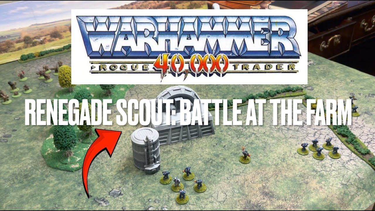 Rogue Trader Rewritten: Renegade Scout Battle at the Farm