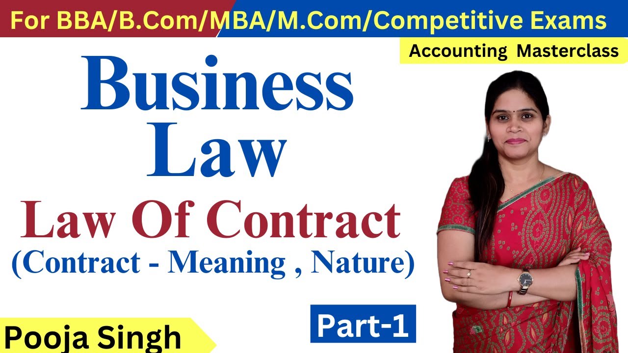 Business Law | Law Of Contract | Contract Meaning | Indian Contract Act | Nature | Kinds | BBA |