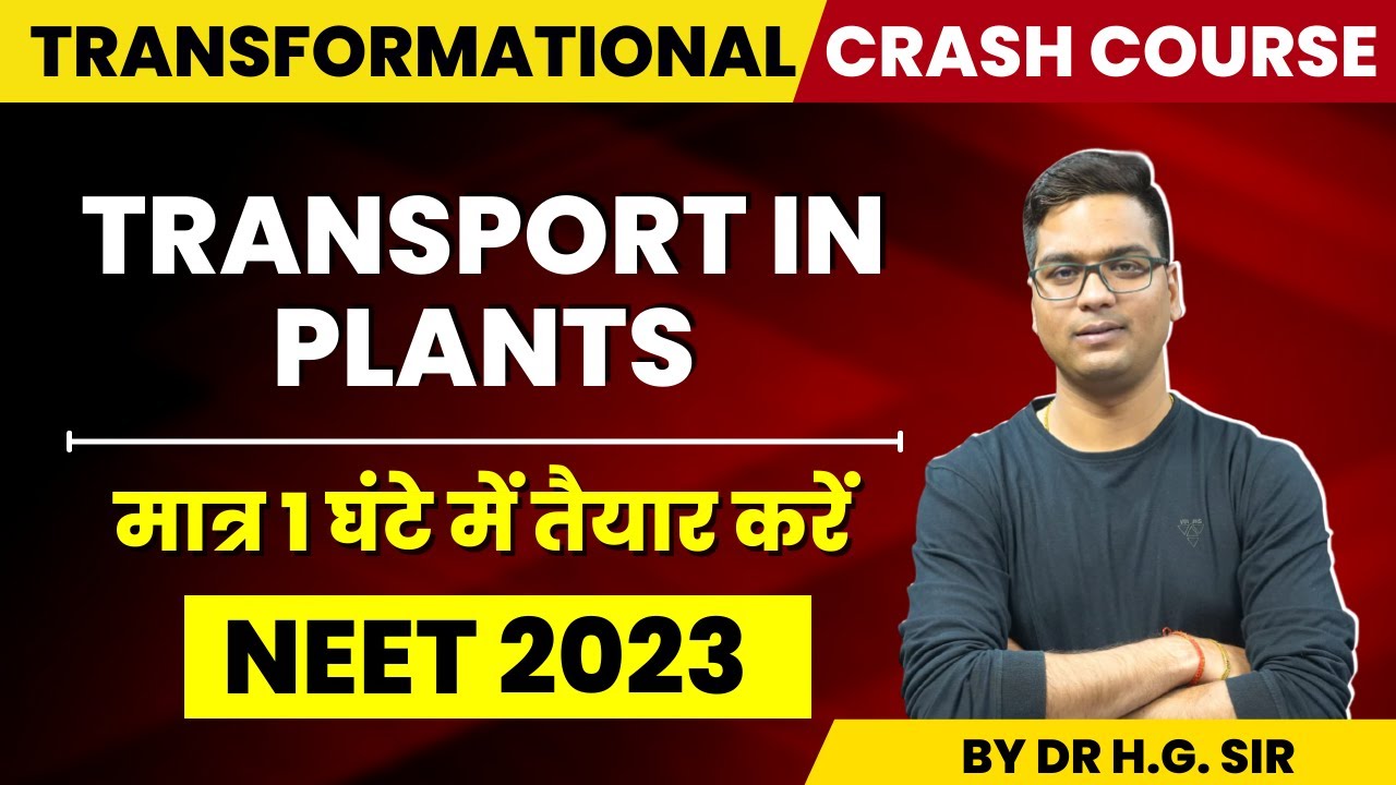 NEET 2023 | NCERT BIOLOGY CRASH COURSE | TRANSPORT IN PLANTS PART-1 | BY DR. HARIOM GANGWAR