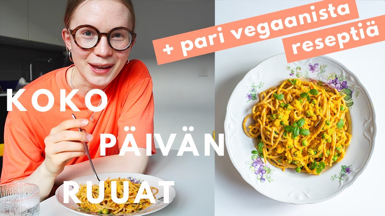 MITÄ SYÖN PÄIVÄSSÄ | Aika tavallinen ruokapäivä + pari reseptiä (vegaani)