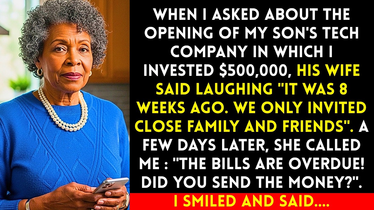 After I Invested $500,000 In My Son's Company, His Wife Said 